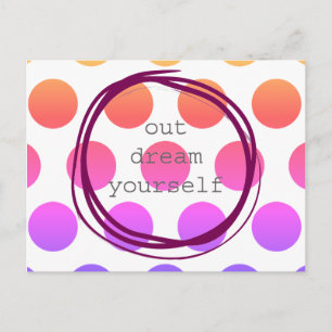 Out Dream Yourself motivational Postcard