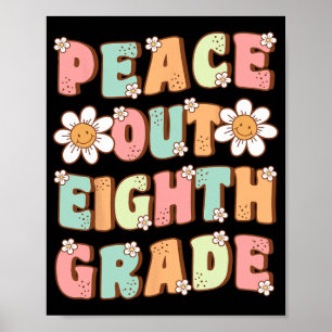Out Eighth Grade Cute Groovy Last Day Of 8th Grade Poster