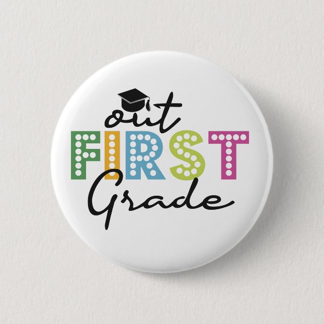 Out First Grade Funny Graduation Summer Vacation 6 Cm Round Badge (Front)