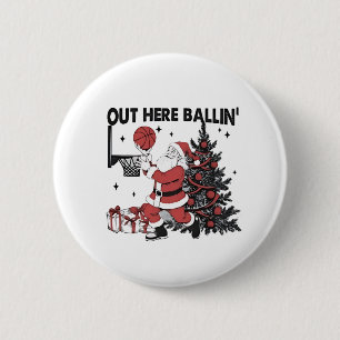 Out Here Balling Basketball Sport Xmas Christmas 6 Cm Round Badge