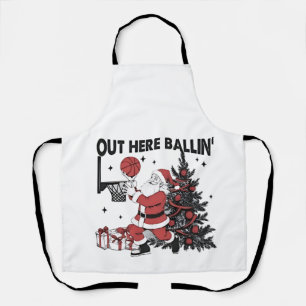 Out Here Balling Basketball Sport Xmas Christmas Apron