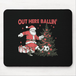 Out Here Balling Santa Soccer Christmas Tree Srt L Mouse Pad