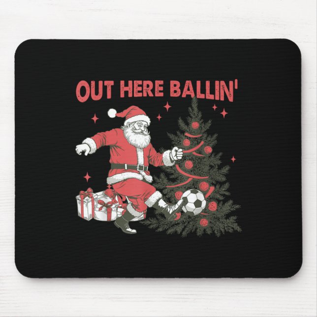 Out Here Balling Santa Soccer Christmas Tree Srt L Mouse Pad (Front)