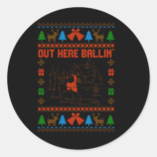 Out Here Balling Ugly Sweater Classic Round Sticker