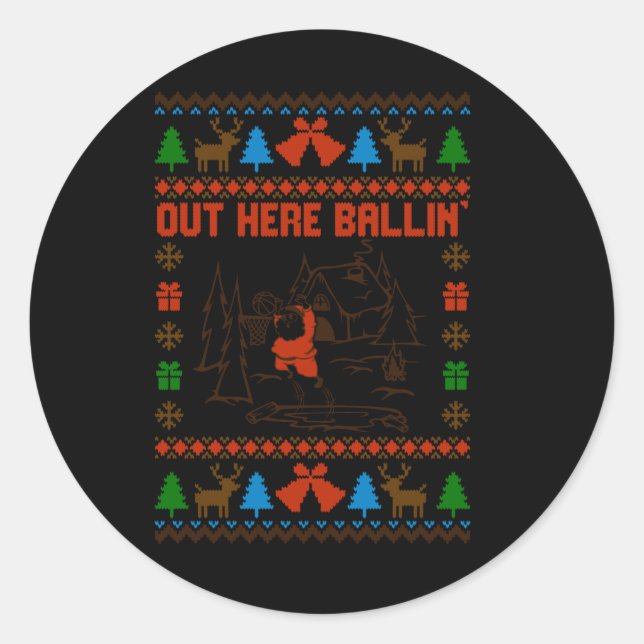 Out Here Balling Ugly Sweater  Classic Round Sticker (Front)