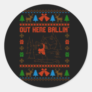 Out Here Balling Ugly Sweater Classic Round Sticker