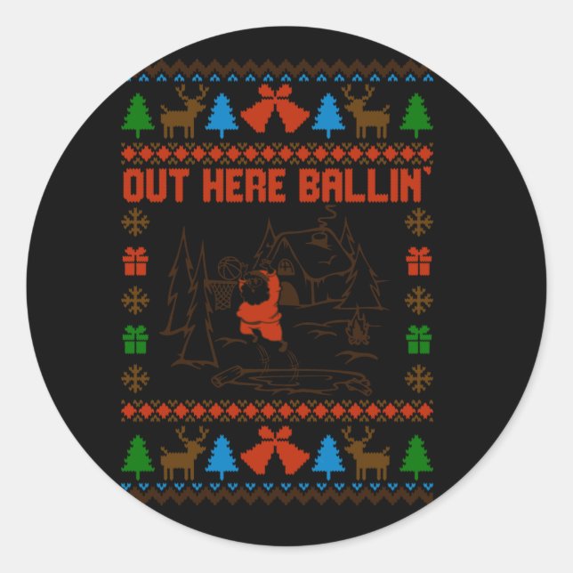 Out Here Balling Ugly Sweater  Classic Round Sticker (Front)