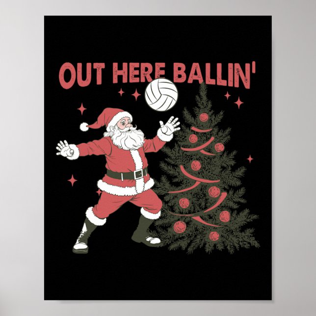 Out Here Lling Santa Playing Volleyll Christmas Tr Poster (Front)