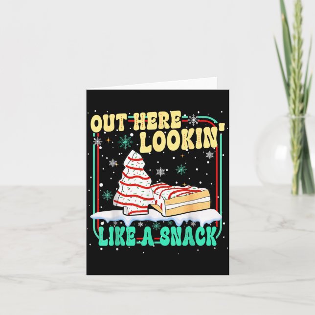 Out Here Lookin' Like A Snack Christmas Cakes Debb Card (Front)