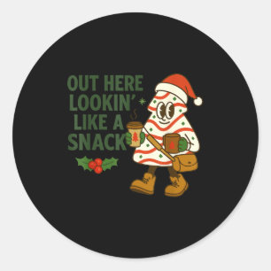 Out Here Lookin' Like A Snack Debbie Cakes Christm Classic Round Sticker