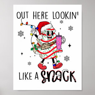 Out Here Lookin Like A Snack Fun Christmas Santa T Poster