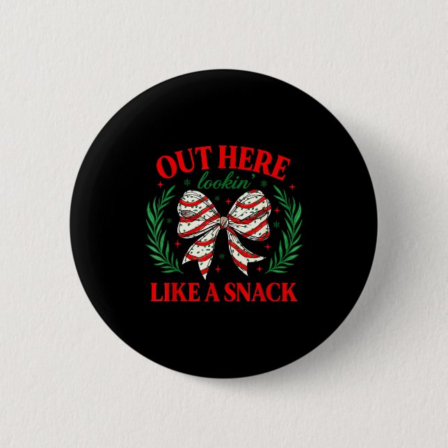 Out Here Lookin Like A Snack Funny Christmas Coque 6 Cm Round Badge (Front)