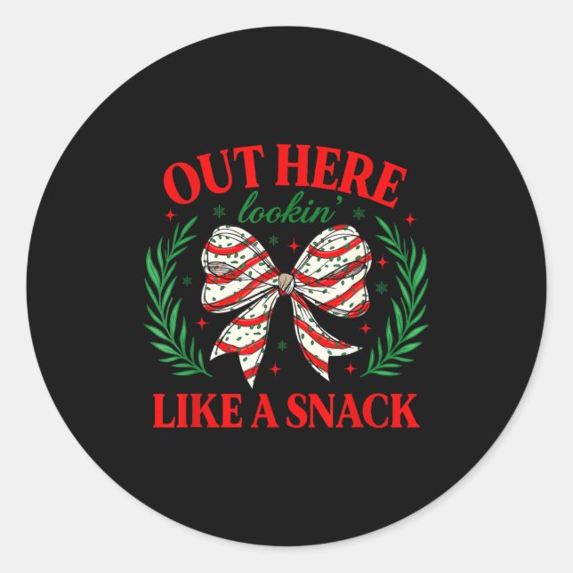Out Here Lookin Like A Snack Funny Christmas Coque Classic Round Sticker (Front)