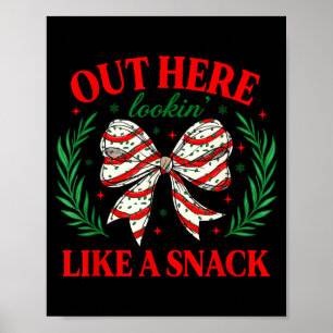 Out Here Lookin Like A Snack Funny Christmas Coque Poster