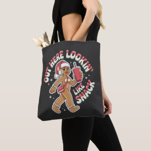 Out Here Lookin' Like a Snack Gingerbread Girl Tote Bag