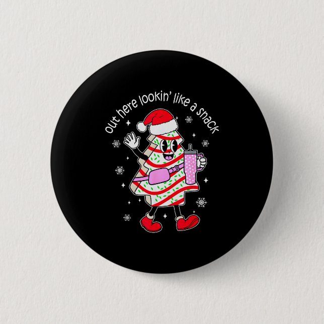 Out Here Looking Like A Snack Christmas Tree Cake  6 Cm Round Badge (Front)