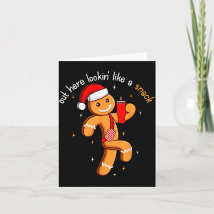 Out Here Looking Like A Snack Funny Boujee Xmas Gi Card