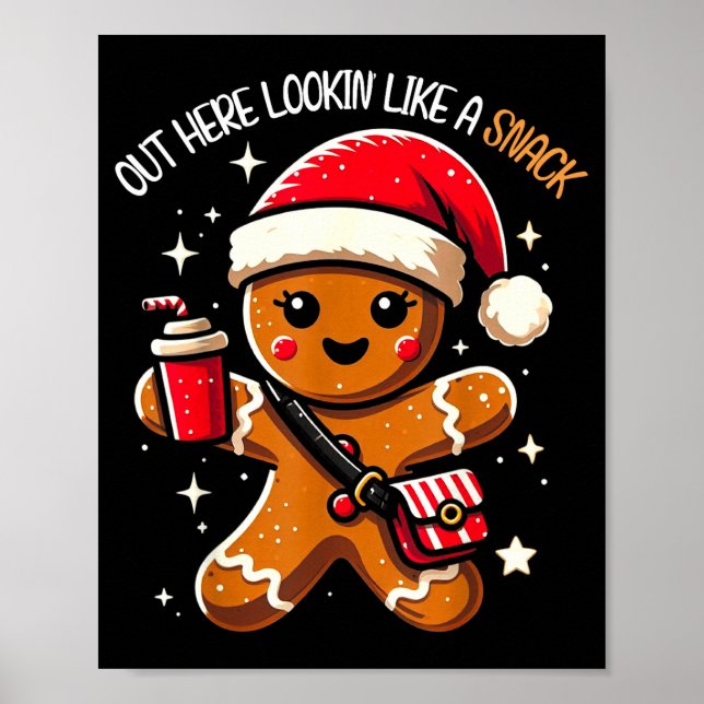 Out Here Looking Like A Snack Funny Boujee Xmas Gi Poster (Front)