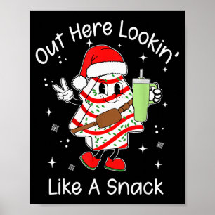 Out Here Looking Like A Snack, Funny Christmas Cak Poster