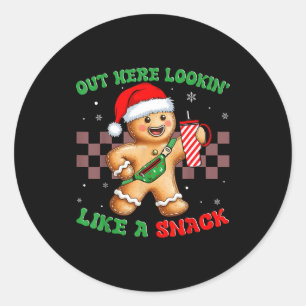 Out Here Looking Like A Snack Funny Christmas Ging Classic Round Sticker
