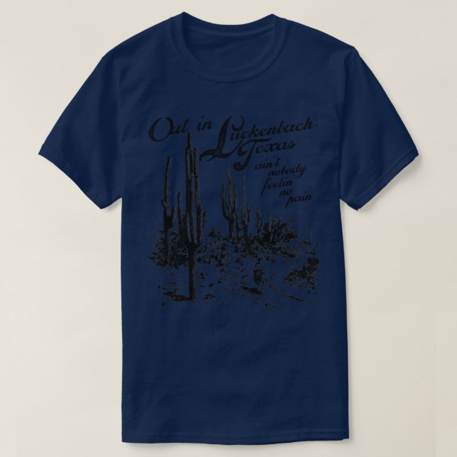 Out In Luckenbach Texas T-Shirt