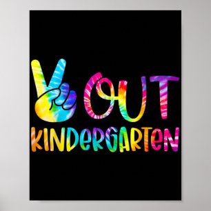 Out Kindergarten Tie Dye Graduation Last Day Of Sc Poster