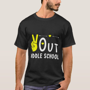 Out Middle School Last Day Of School Graduation T-Shirt
