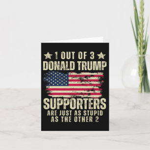 Out Of 3 Donald Trump Supporters As Stupid As The Card
