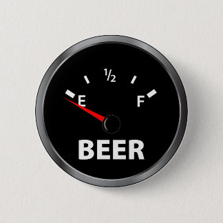 Out of Beer Fuel Gauge 6 Cm Round Badge