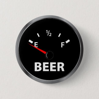 Out of Beer Fuel Gauge 6 Cm Round Badge
