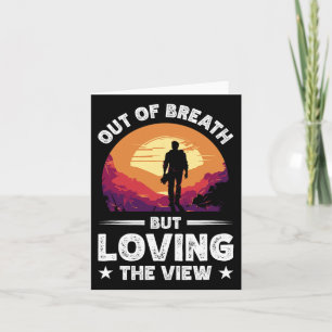 Out Of Breath But Loving The View Card