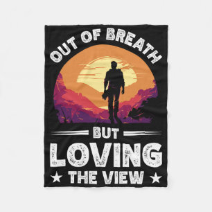 Out Of Breath But Loving The View Fleece Blanket