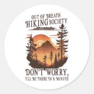 Out Of Breath Hiking Society 4  Classic Round Sticker