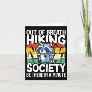 Out Of Breath Hiking Society Be There In A Minute Card