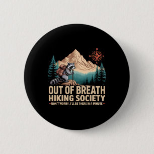 Out Of Breath Hiking Society Camping Racoon Hikin 6 Cm Round Badge