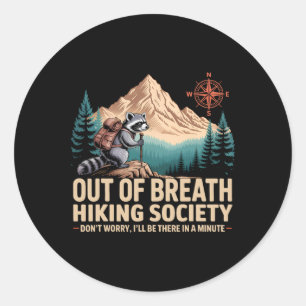 Out Of Breath Hiking Society Camping Racoon Hikin Classic Round Sticker