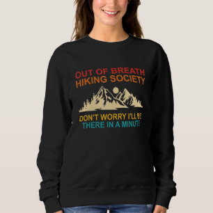 Out Of Breath Hiking Society Don't Worry Funny Cam Sweatshirt