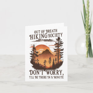 Out Of Breath Hiking Society Don't Worry I'll Be T Card