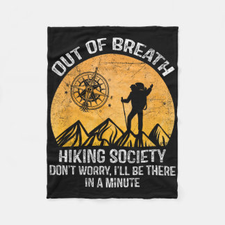 Out Of Breath Hiking Society Don't Worry I'll Be T Fleece Blanket
