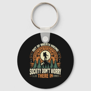 Out Of Breath Hiking Society Don't Worry I'll Be T Key Ring