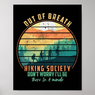 Out Of Breath Hiking Society Don't Worry I'll Be T Poster