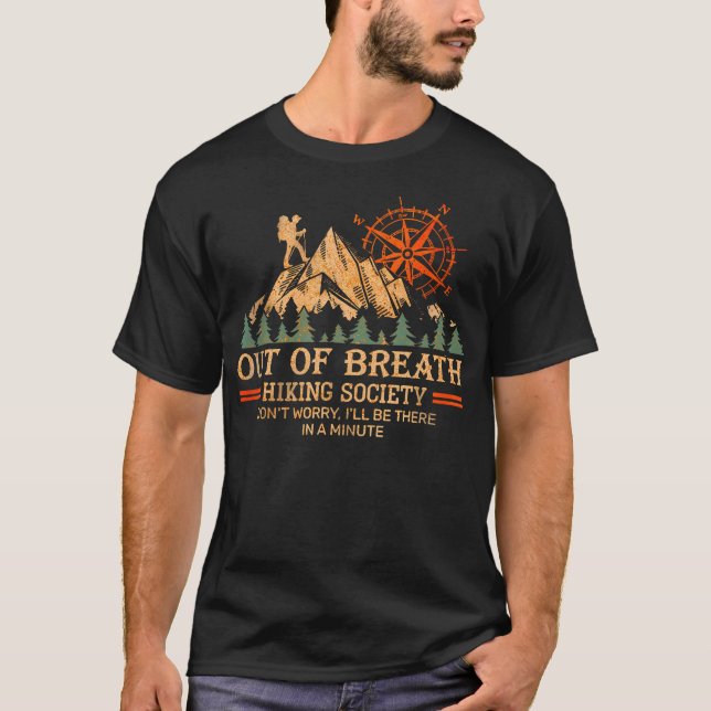 Out Of Breath Hiking Society Don'T Worry I'Ll Be T T-Shirt (Front)
