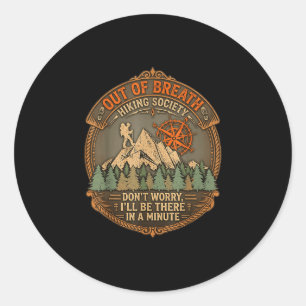 Out of breath hiking society for hiker nature classic round sticker