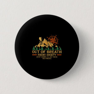 Out of breath hiking society for men women hiker 6 cm round badge