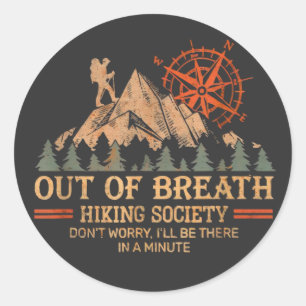Out of Breath Hiking Society for Men Women Hiker N Classic Round Sticker