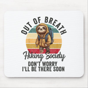 Out Of Breath Hiking Society For Men Women Hiker N Mouse Pad