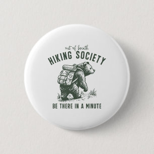 Out Of Breath Hiking Society Funny Bear Outdoorsy 6 Cm Round Badge