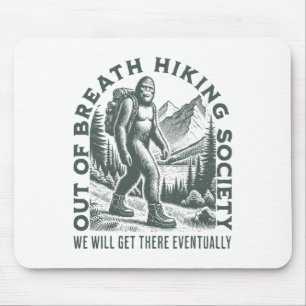 Out Of Breath Hiking Society Funny Bigfoots Outdoo Mouse Pad