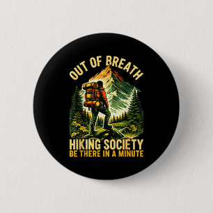 Out of breath hiking society funny hiker mountain 6 cm round badge