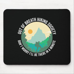 Out Of Breath Hiking Society Funny Hiker Trekking  Mouse Pad